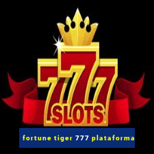 fortune tiger 777 plataforma